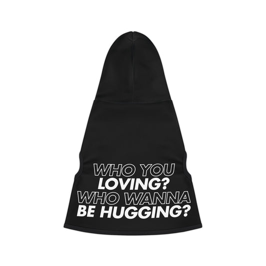 Who You Loving Black Pet Hoodie