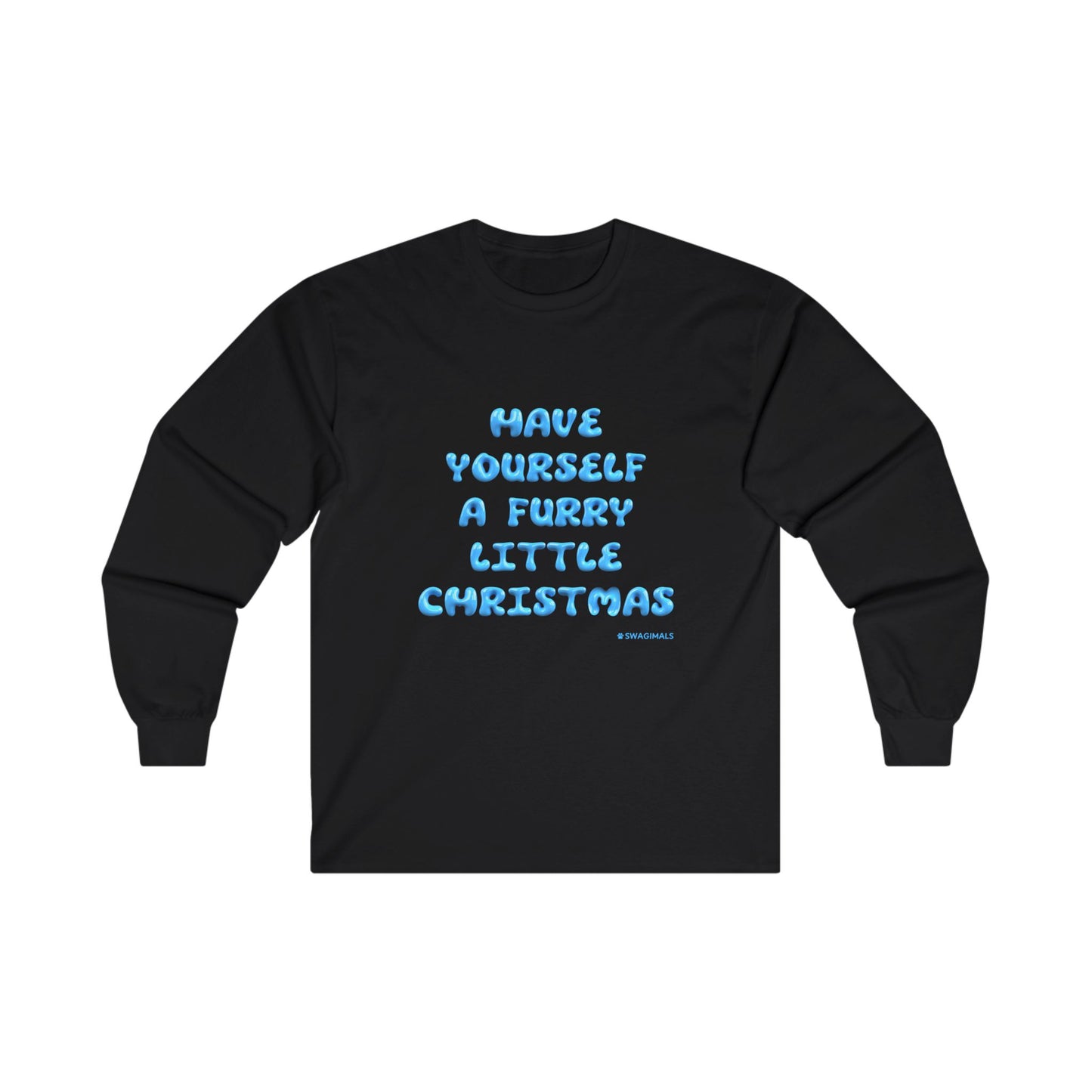 Have Yourself A Furry Little Christmas Unisex Long Sleeve Tee