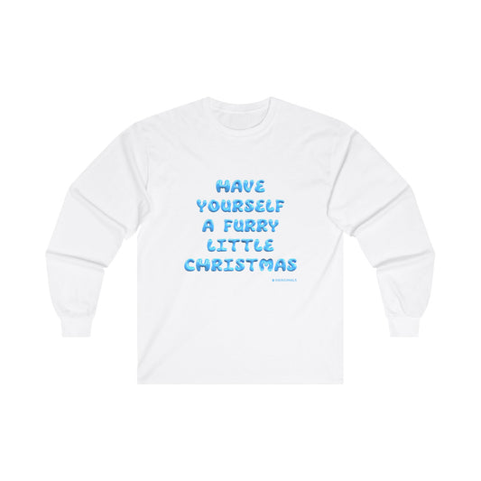 Have Yourself A Furry Little Christmas Unisex Long Sleeve Tee