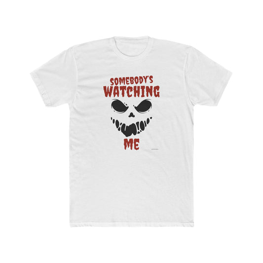 Somebody's Watching Me Tshirt